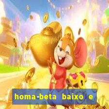 homa-beta baixo e glicose normal