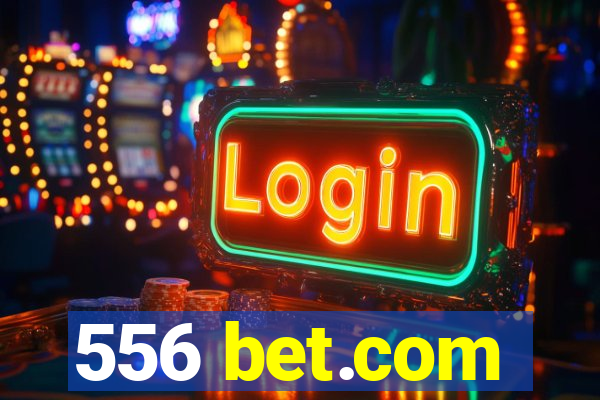 556 bet.com