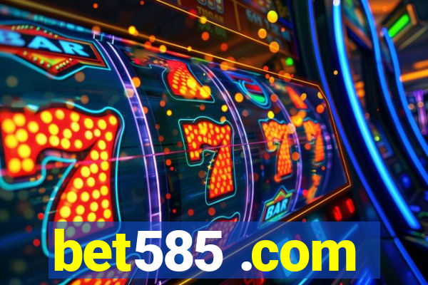 bet585 .com