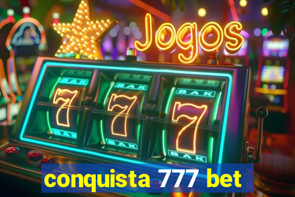 conquista 777 bet