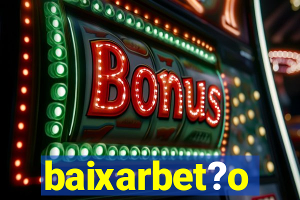 baixarbet?o