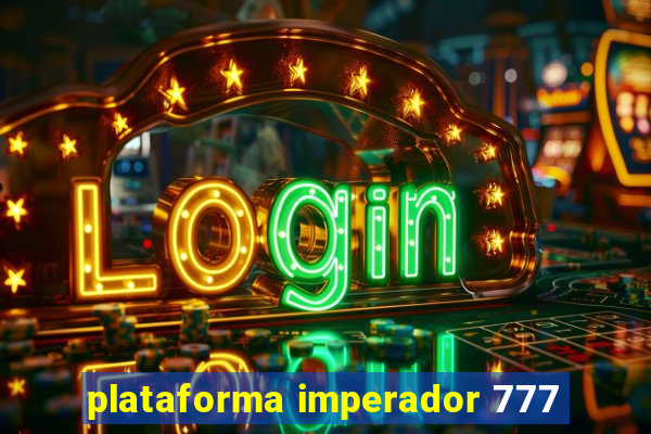 plataforma imperador 777