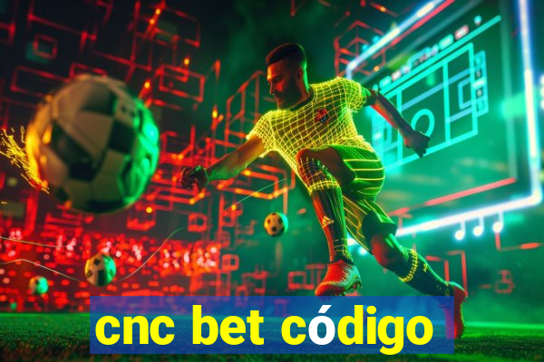 cnc bet código