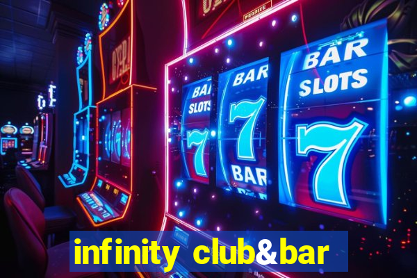 infinity club&bar