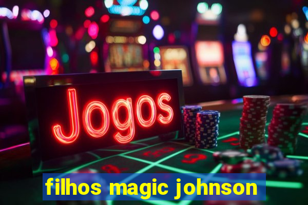 filhos magic johnson