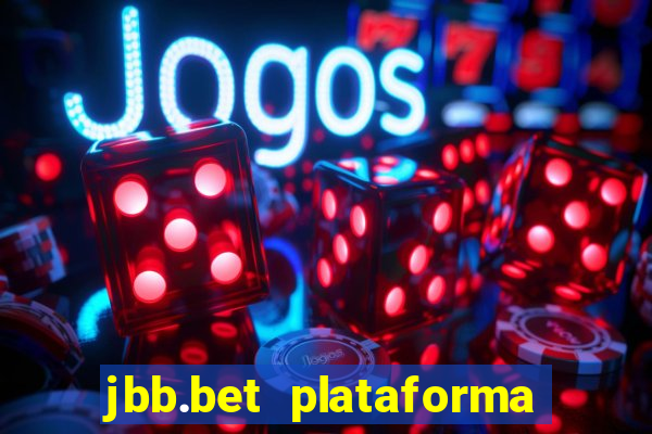 jbb.bet plataforma de jogos