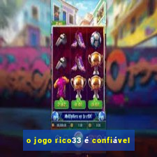 o jogo rico33 é confiável