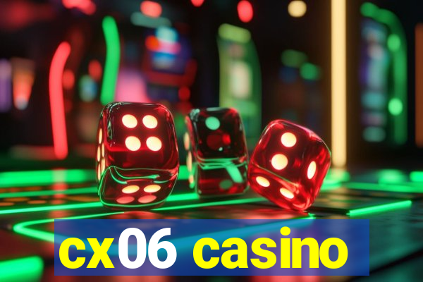 cx06 casino