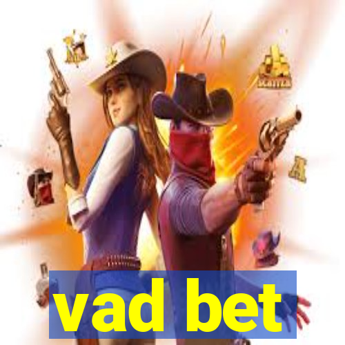 vad bet