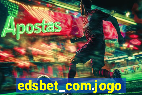 edsbet_com.jogos.app