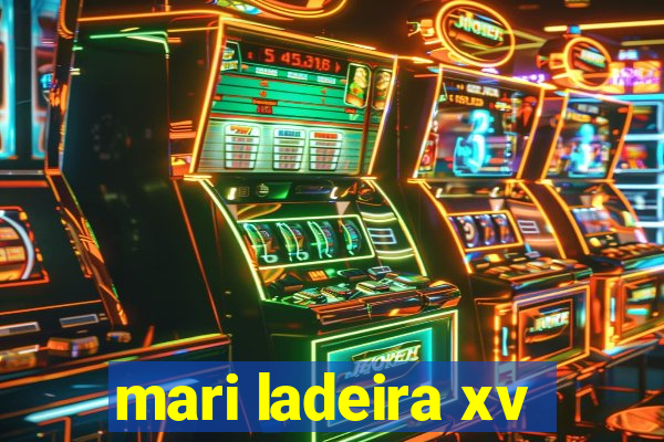 mari ladeira xv