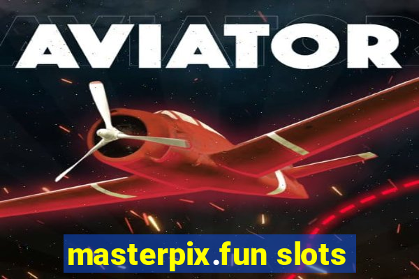 masterpix.fun slots