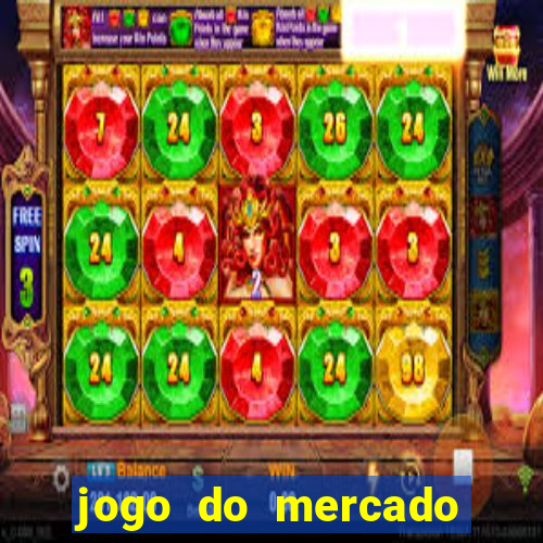 jogo do mercado com dinheiro infinito