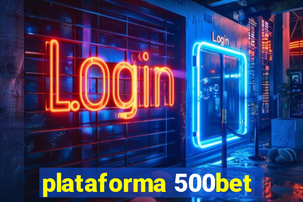 plataforma 500bet