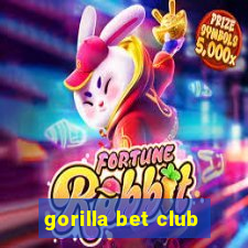 gorilla bet club