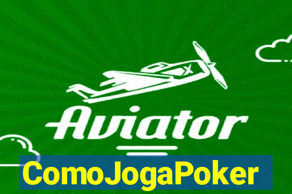 ComoJogaPoker