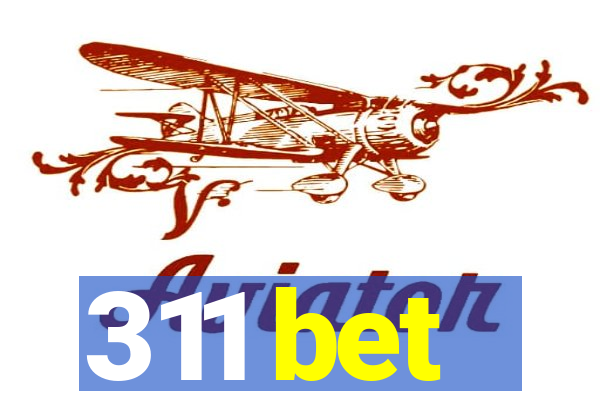 311 bet