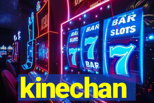 kinechan