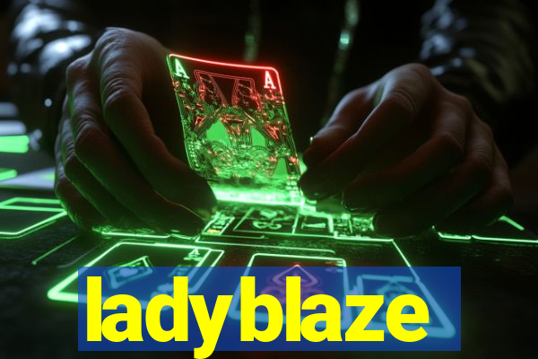 ladyblaze