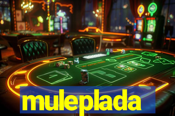 muleplada