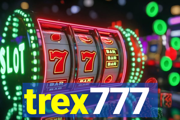 trex777