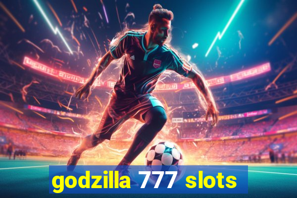 godzilla 777 slots