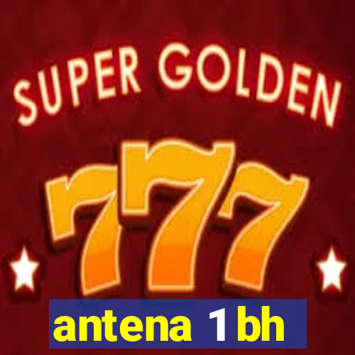 antena 1 bh