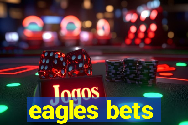 eagles bets