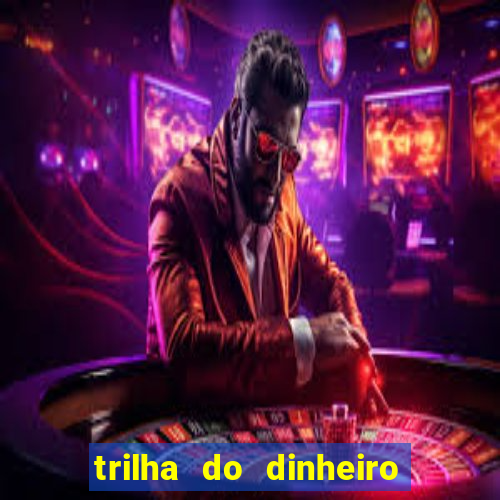 trilha do dinheiro gemeos investem