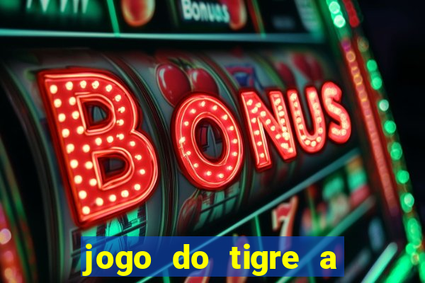 jogo do tigre a partir de 5 reais