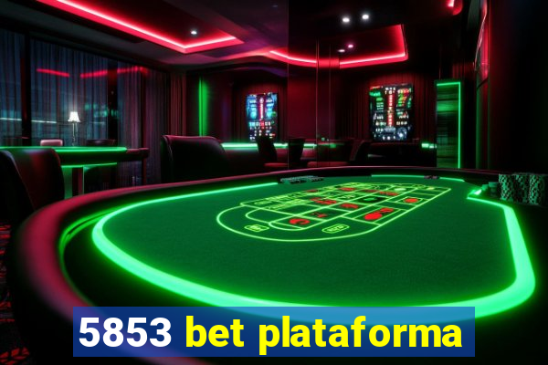 5853 bet plataforma