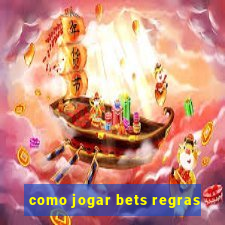 como jogar bets regras