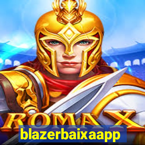 blazerbaixaapp