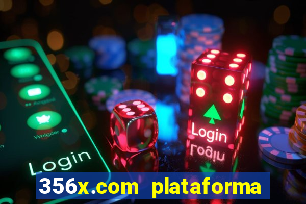 356x.com plataforma de jogos