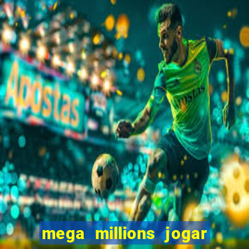 mega millions jogar do brasil