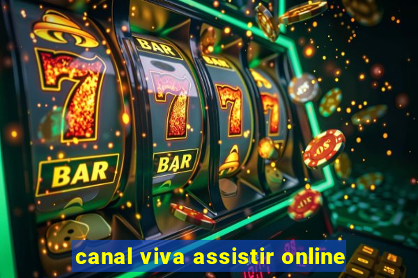 canal viva assistir online