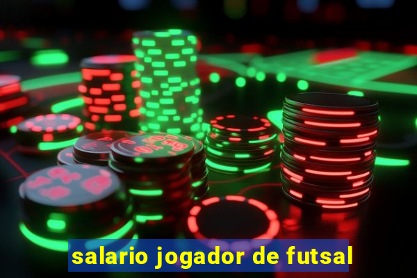 salario jogador de futsal