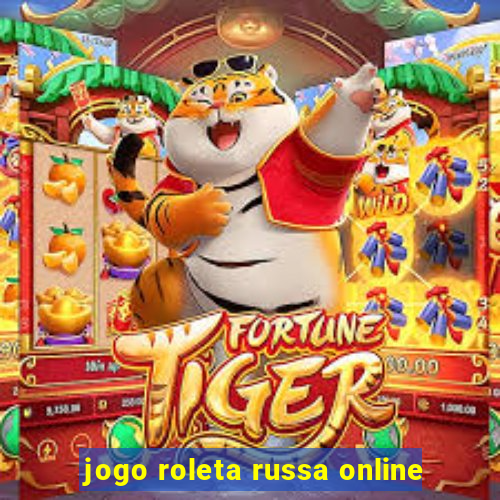 jogo roleta russa online