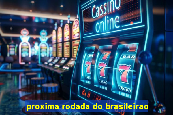 proxima rodada do brasileirao