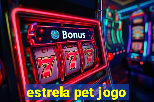 estrela pet jogo