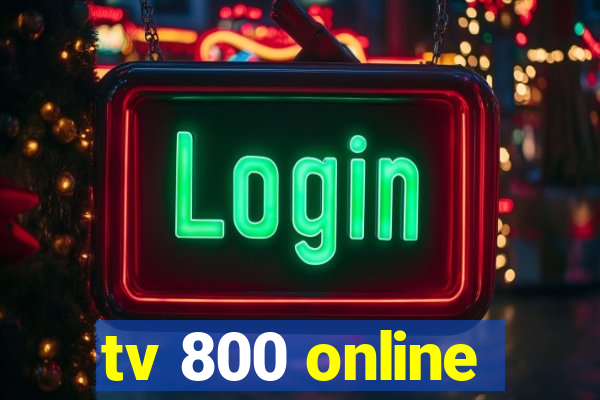 tv 800 online