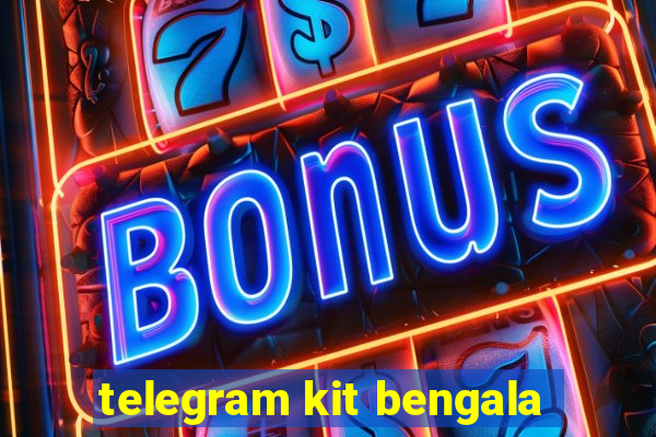 telegram kit bengala