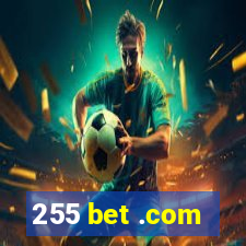 255 bet .com