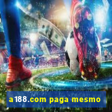 a188.com paga mesmo