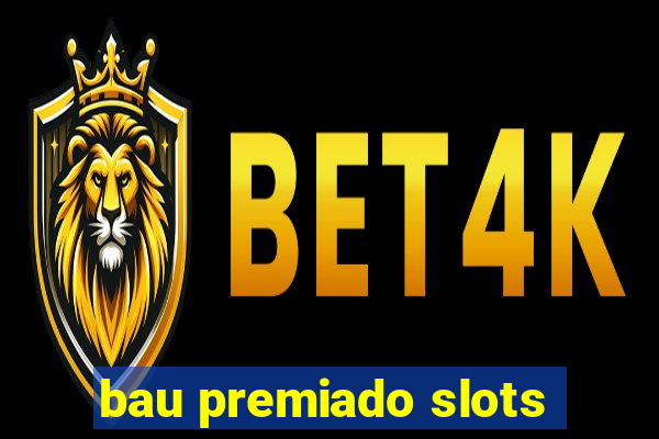 bau premiado slots