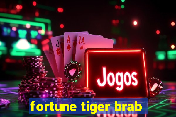 fortune tiger brab