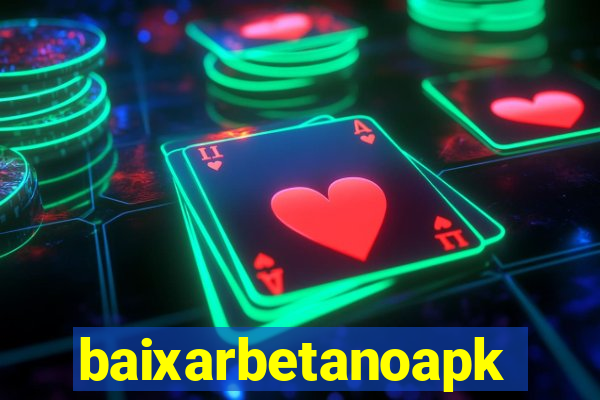 baixarbetanoapk