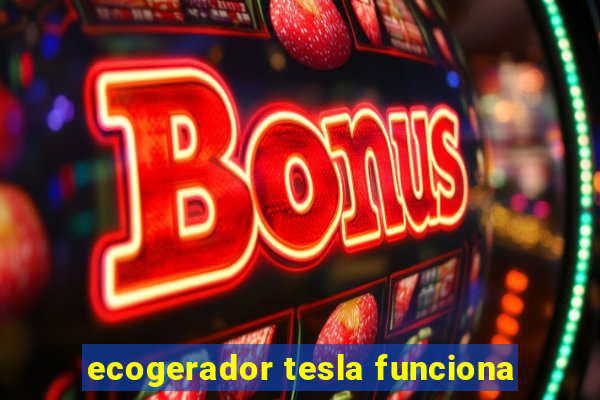 ecogerador tesla funciona