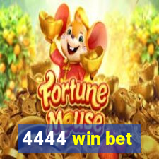 4444 win bet