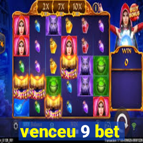 venceu 9 bet